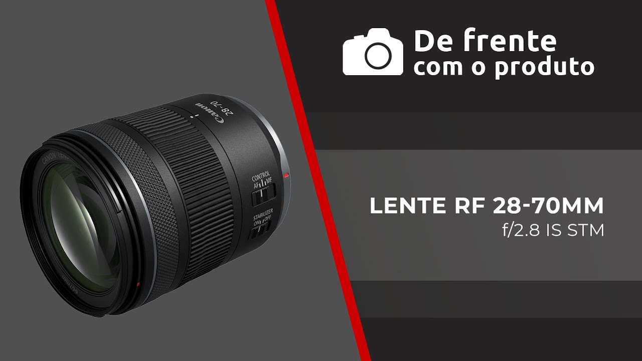 De Frente com o Produto – RF 28-70mm F2.8 IS STM - YouTube