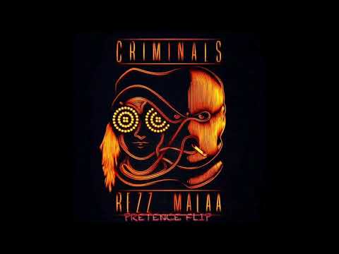 Rezz x Malaa - Criminals (Pretence Flip)