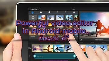 Best video editor app for android|cyberlink powerdirector apk|full version|Telugu|2017|