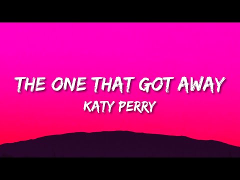 Katy Perry - The One That Got Away | In Another Life, I Would Be Your Girl