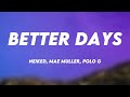 Better Days - NEIKED, Mae Muller, Polo G [Letra] 🥁