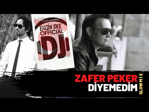 Zafer Peker ft. Dj Engin Dee - Diyemedim ( Slow Mix )