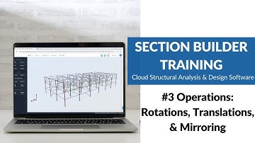 #3 Operations: Rotations, Translations, and Mirroring - SkyCiv Section Builder Training