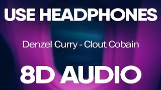 Denzel Curry – CLOUT COBAIN (8D AUDIO)