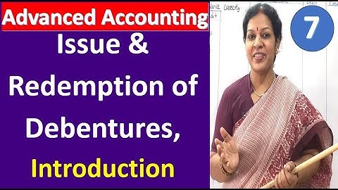 7. Issue & Redemption of Debentures - Introduction from Advanced Accounting