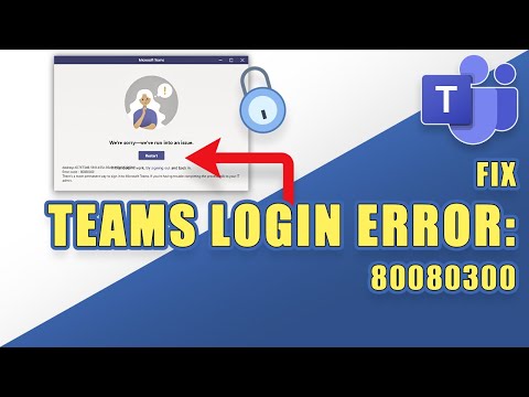 FIX - Microsoft Teams Login Error: 80080300