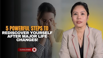 5 Powerful Steps to Rediscover Yourself After Major Life Changes!