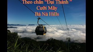 Bà Nà Hills Trong Mây| Theo Chân Đại Thánh Cưỡi Mây Ngắm Đà Nẵng