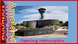 Feestelijke opening Natuurplein | Open Dag Natuurcentrum Nes Ameland |