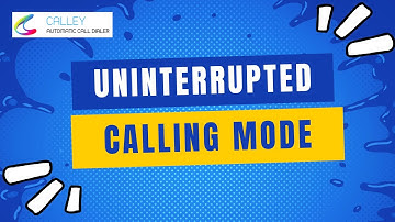 How to Use Uninterrupted Mode in Calley Auto Dialer | Step-by-Step Guide