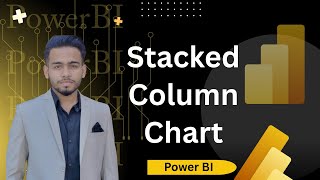 2.2 Creating Stacked Column Charts in Power BI | Tutorials for Beginners in Urdu | Ali Ahmad