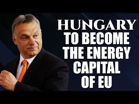 Hungary will dominate EU’s energy supplies now