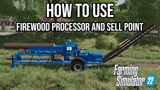 Firewood Processor and Sell Point | Farming Simulator 22 | Tutorial