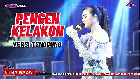 PENGEN KELAKON ~ TENGDUNG// CITRA NADA LIVE CIMANDOR - DESA MUNJUL // KEC.ASTANAJAPURA - KAB.CIREBON