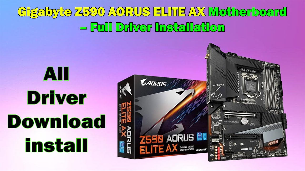 How to Install All Drivers for Z590 AORUS ELITE AX on Windows 10