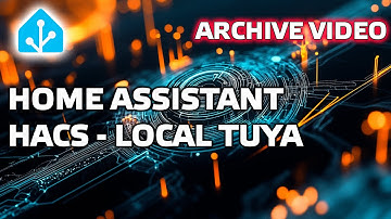 Home Assistant. АРХИВ - HACS, Tuya Smart, получаем ключи устройств, интеграция local tuya