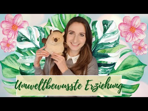 So erziehst du dein Kind umweltbewusst - die besten Tipps und Tricks