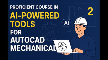 Proficient Course in AI-Powered Tools for AutoCAD Mechanical  2 | Markup Import & Assist –