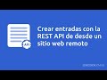 Crear entradas con la REST API de WordPress desde un sitio web remoto