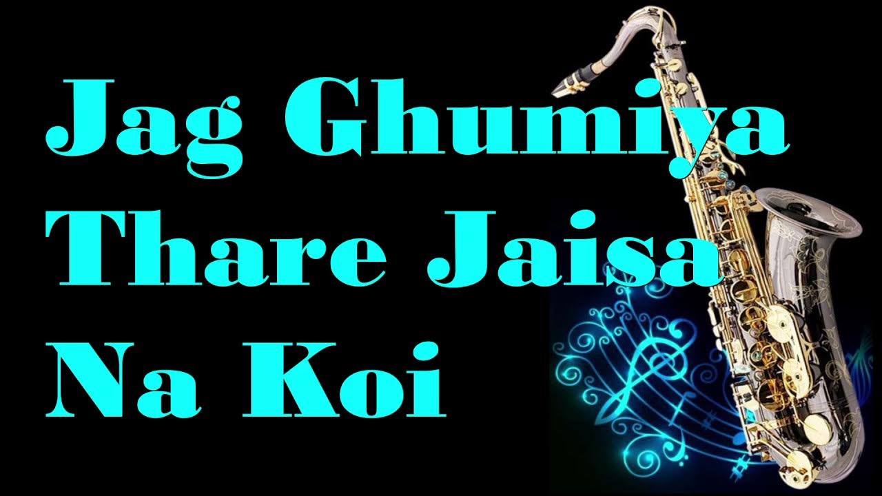 Jag Ghumiya Thare Jaisa Na Koi Lyrics #131:-Jag Ghumiya Thare Jaisa Na Koi|Sultan| Instrumental |Saxophone