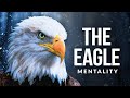 THE EAGLE MENTALITY - Best Motivational Speech Video (Ft. Eddie Pinero)