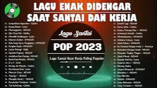 40 Lagu Enak Didengar Saat Santai dan Kerja 2023 | Kumpulan Lagu Pop Indonesia era Tahun 2000 HD