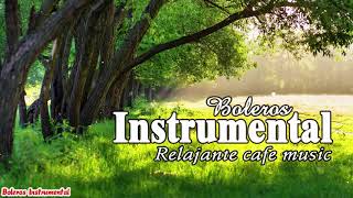 Boleros Instrumentales Para El Alma Guitarra - Música Romántica Guitarra Instrumental Guitarra