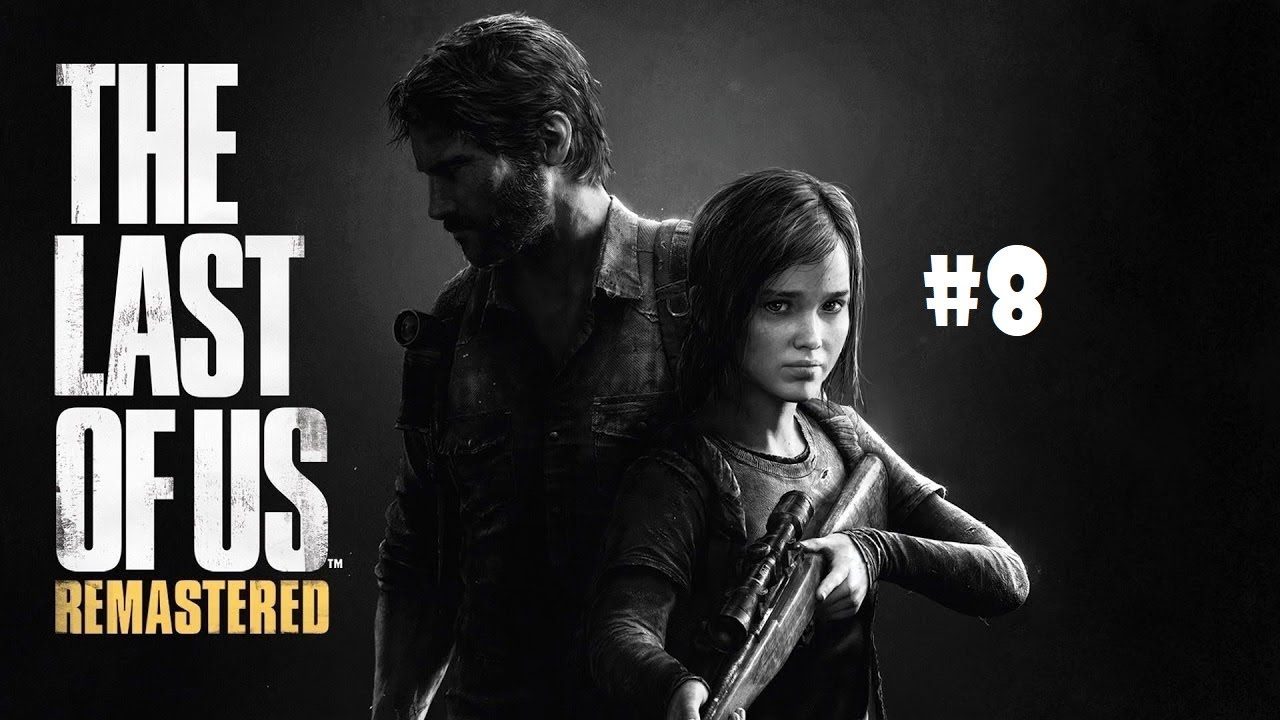 The Last of Us Remastered Episode 8 Overrated Television YouTube The Last of Us Remastered Episode 8 Overrated Television YouTube