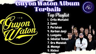 Guyonwaton Album Terbaik (Crito Mustahil, Sanes, Klebus, Korban Janji, Sebatas, Menepi,Ora Masalah)