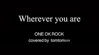 Wherever you are/ONE OK LOCK 弾き語り cover