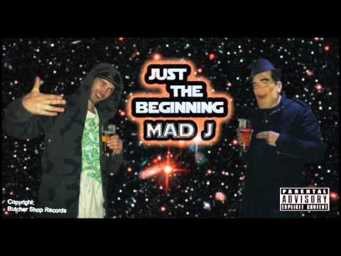 MAD J - Just The Beginning