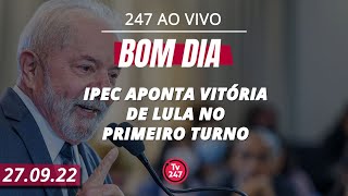 Bom dia 247 - Ipec aponta vitória de Lula no primeiro turno
