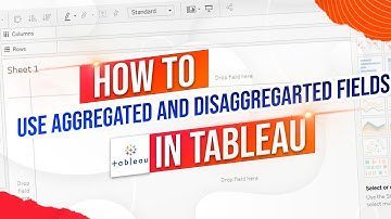 What is Agreegation and Disagreegation in Tableau