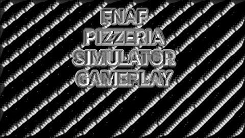 Playing FNAF pizzeria simulator attempt 2 part 1.