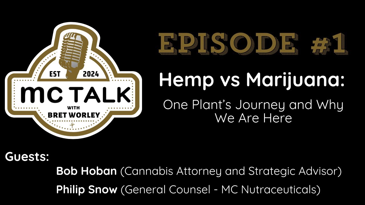 MC Talk Episode 1: "Hemp vs Marijuana: One Plant's Journey and Why We ...