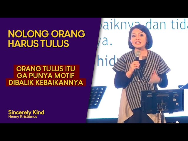 Ev. Henny Kristianus - BAIK TAPI KALO GA TULUS ITU SIA-SIA!