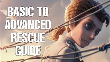 A How to Rescue Guide For Beginners and Advanced Players | Identity V
