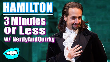 Hamilton Musical Explained // 3 Minutes Or Less | Snarled