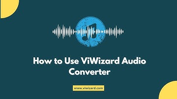 How to Use ViWizard Audio Converter - ViWizard Tutorial