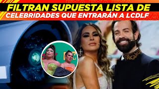 Filtran supuesta lista de celebridades que entrarán a LCDLF😱👀