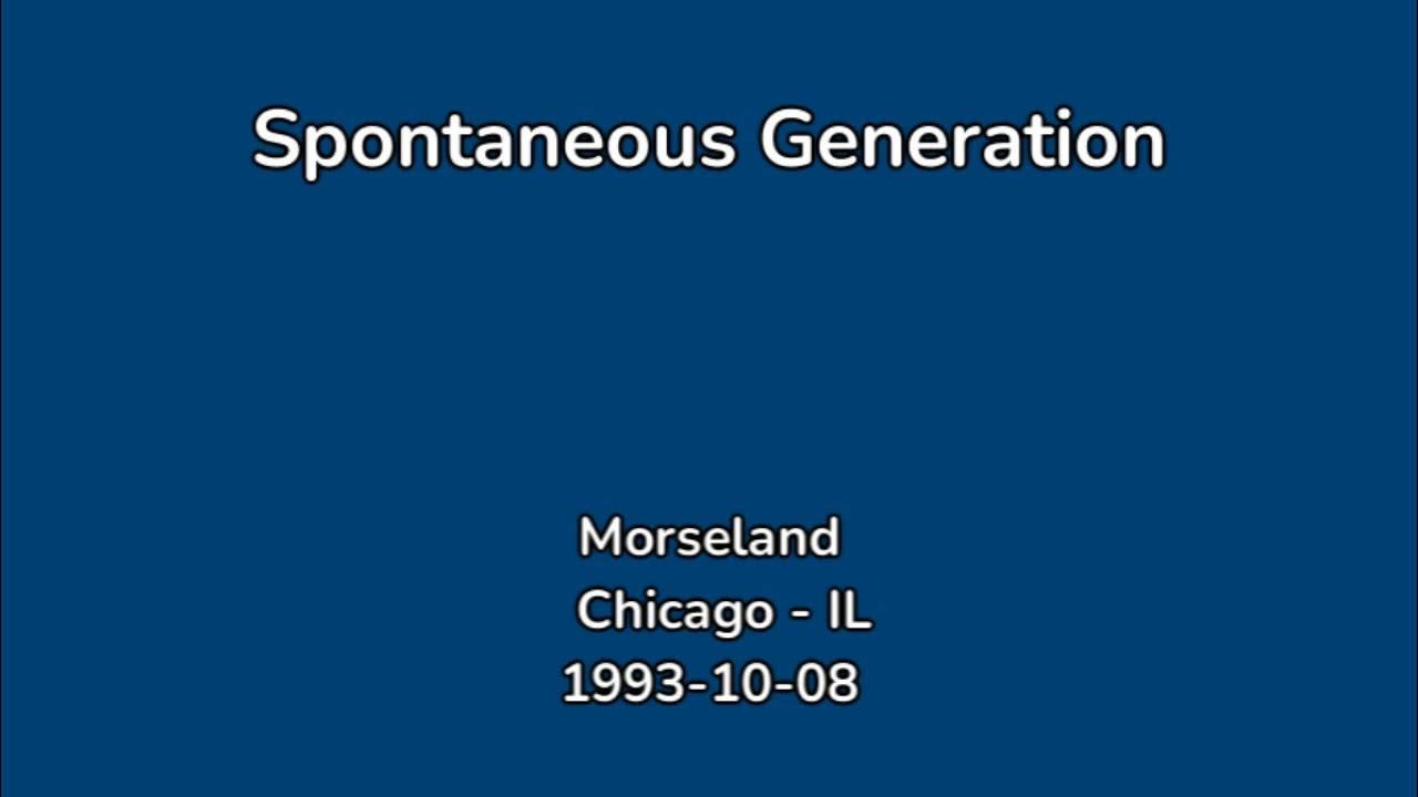 Spontaneous Generation 1993 10 08 Morseland Chicago IL AUD spontaneous-generation-1993-10-08-morseland-chicago-il-aud