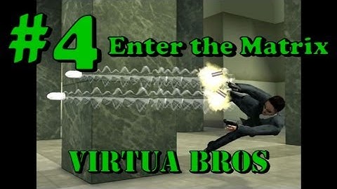 Enter The Matrix - Mr  Fries - PART 4 - Virtua Bros