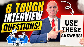 6 MOST DIFFICULT INTERVIEW QUESTIONS & ANSWERS! (How to ANSWER the HARDEST Interview Questions!)