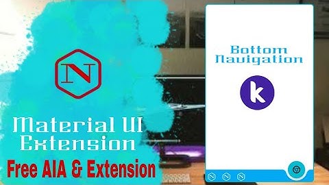 Bottom Navigation by MaterialUi Extension | Nano Official - Kodular, MIT app inventor