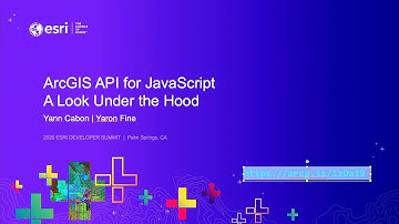 ArcGIS API for JavaScript: A Look under the Hood [2020]