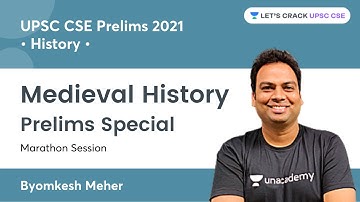 Medieval History for Prelims | Marathon Session | Crack UPSC CSE/IAS | Byomkesh Meher