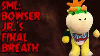 SML Creepypasta: Bowser Junior's Final Breath