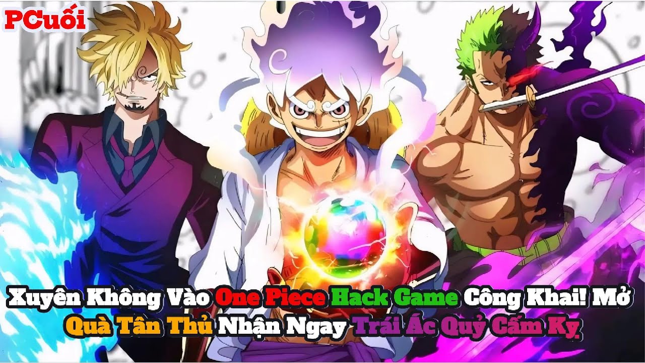 P8 Xuyên Không Vào One Piece Hack Game Công Khai! Mở Quà Tân Thủ Nhận Ngay Trái Ác Quỷ Cấm Kỵ