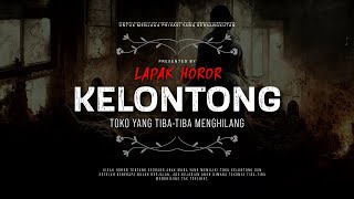 KELONTONG - TOKO YANG TIBA-TIBA MENGHILANG | #CeritaHoror Ep:1581 #LapakHoror