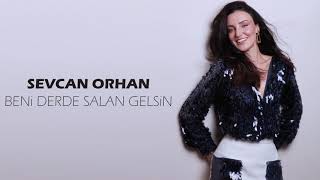 Sevcan Orhan - Beni Derde Salan Gelsin Resimi